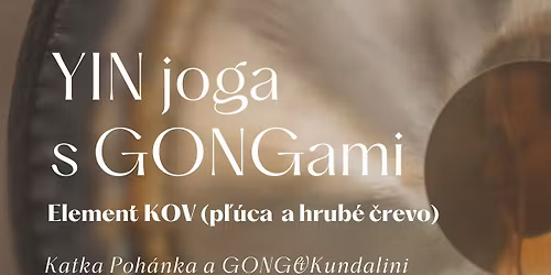 Yin Yoga a Vesm\u00edrne gongy element kov (p\u013e\u00faca a hrub\u00e9 \u010drevo)