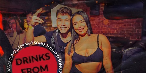 CRAZY WEDNESDAYS @ ZEBRANO SOHO WEDNESDAY 5TH AUGUST