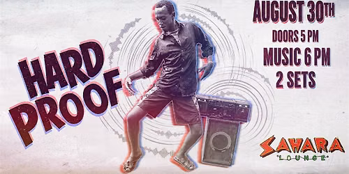 Hard Proof Sunday Early Show! 2 Sets, Afrobeat & Funk... Family Friendly