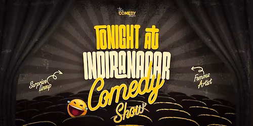 Tonight at Indiranagar Stand Up Comedy Show