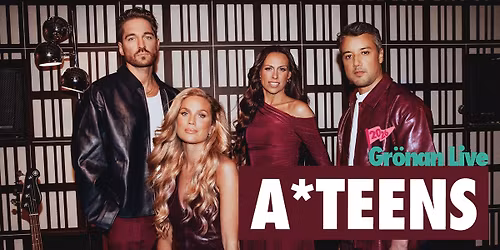 A*TEENS | GR\u00d6NAN LIVE 2026