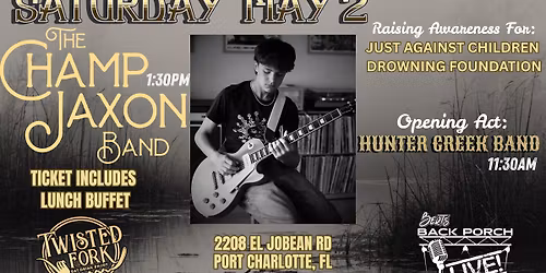 LIVE MUSIC FOR A LIFE-SAVING CAUSE - CHAMP JAXON + HUNTER CREEK BAND SATURDAY MAY 2 | GATES 11AM