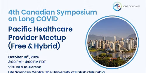 Pacific Healthcare Provider Meetup - 4th Canadian Symposium on Long COVID