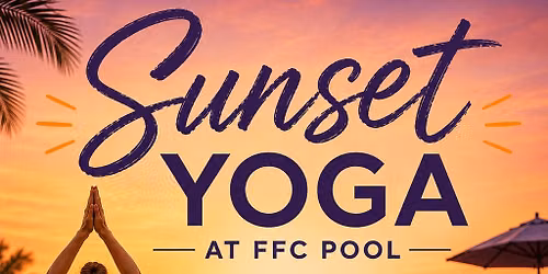 Monthly Sunset Yoga Series at FFC Pool