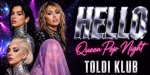 HELLO - Queer Pop Party \/\/ Toldi Klub \/\/ Szeptember 12. Szombat