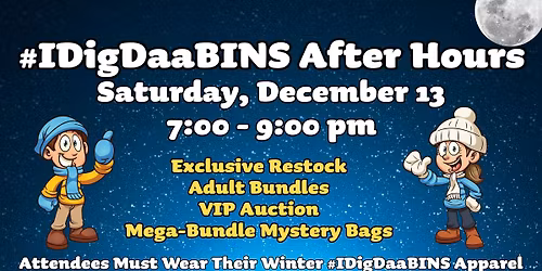 #IDigDaaBINS After Hours