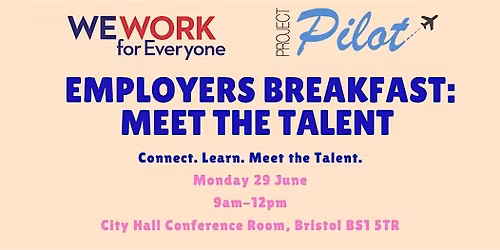 We WORK for Everyone & Project Pilot Employers Breakfast: Meet the Talent