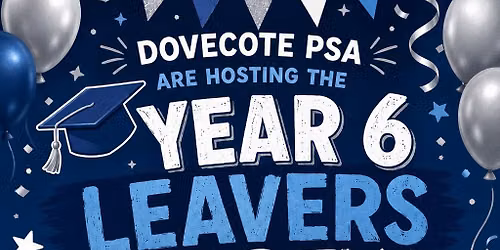Year 6 Leavers Party (Year 6 children ONLY)