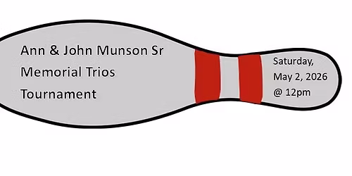 Ann & John Munson Sr Memorial Trios Tournament ($300 ENTRY)