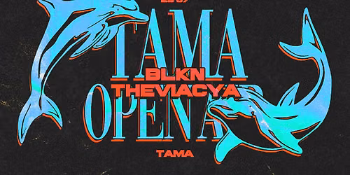 Tama Open Air: BLKN | THEVIACYA