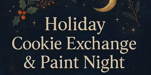 Holiday Cookie Exchange & Paint Night