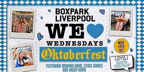 OKTOBERFEST - Brought to you by WE LOVE \u2764\ufe0f WEDNESDAYS : ENTRY TO LEVEL INCLUDED.
