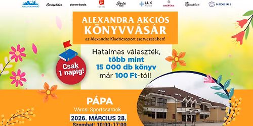 Alexandra akci\u00f3s k\u00f6nyvv\u00e1s\u00e1r P\u00e1p\u00e1n! | Alexandra Kiad\u00f3csoport