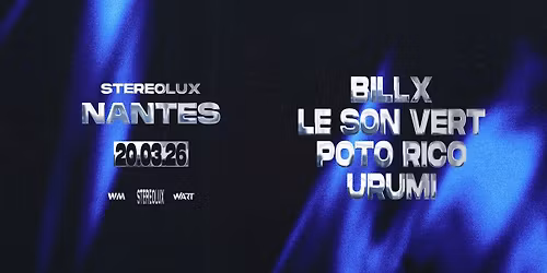 WARUM MEINE LIEBE I Stereolux, Nantes - 20.03.26 I Billx, Le Son Vert, Poto Rico, Urumi