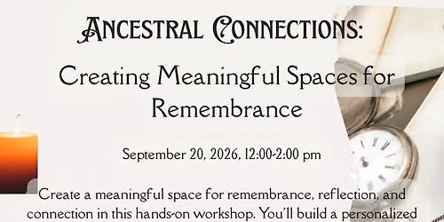 Ancestral Connections: Creating Meaningful Spaces for Remembrance