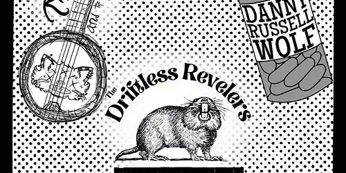 The Driftless Revelers with Banjo Kat and the Sit-Ins and Danny Russel Wolf