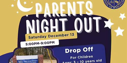  Parents’ Night Out at Daystar School of Excellence! ✨