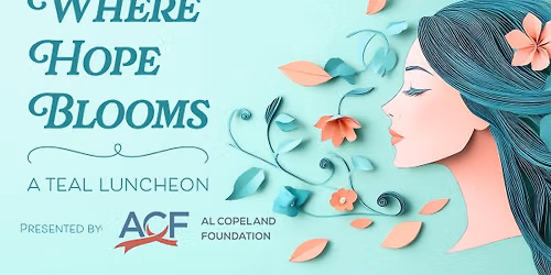 Where Hope Blooms: A Teal Luncheon
