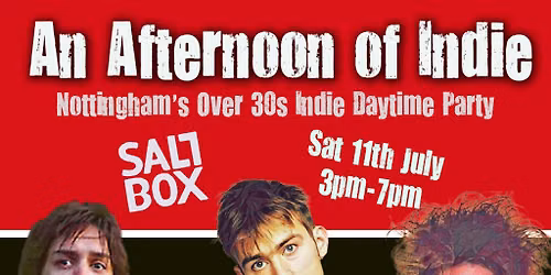 An Afternoon of Indie: NOTTINGHAM (over 30s), 3pm-7pm