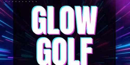 \u2728 GLOW GOLF! \u2728