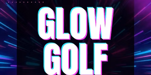 \u2728 GLOW GOLF! \u2728
