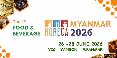 Food & Beverage Myanmar ( HORECA Myanmar) Expo - \u1019\u103c\u1014\u103a\u1019\u102c\u1037 \u1005\u102c\u1038\u101e\u1031\u102c\u1000\u103a\u1000\u102f\u1014\u103a\u1014\u103e\u1004\u1037\u103a \u1021\u1016\u103b\u1031\u102c\u103a\u101a\u1019\u1000\u102c \u1015\u103c\u1015\u103d\u1032\u1000\u103c\u102e\u1038