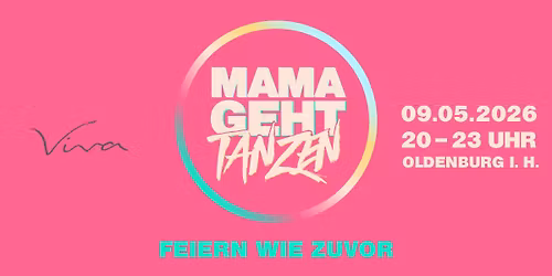 MAMA GEHT TANZEN \/ Oldenburg i.H.