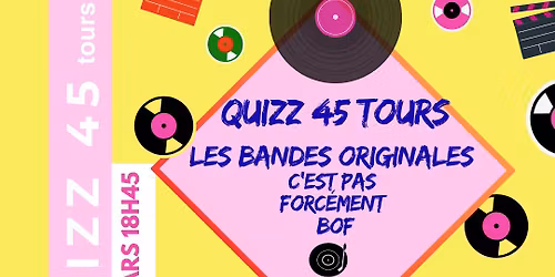 QUIZZ 45 tours - LES BANDES ORIGINALES C'est pas forc\u00e9ment BOF