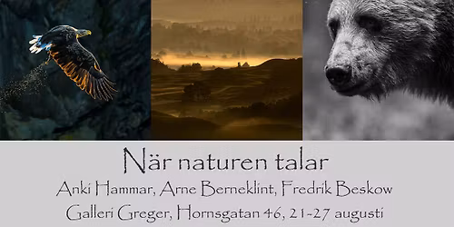 "N\u00e4r naturen talar" - Fotoutst\u00e4llning med Anki Hammar, Arne Berneklint och Fredrik Beskow