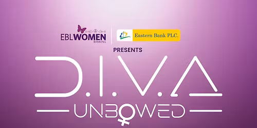 Eastern Bank PLC Presents DIVA Unbowed