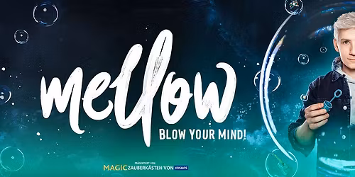 Mellow - Blow your Mind! - Graz
