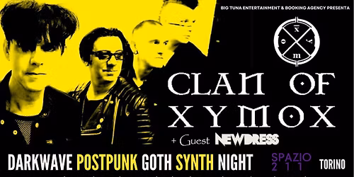CLAN OF XYMOX \u254b NEWDRESS \u25cf Gothic Darkwave Night SPAZIO 211, TORINO