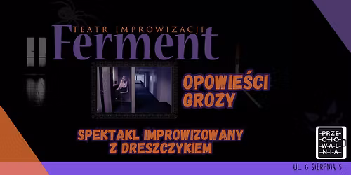 Opowie\u015bci Grozy - spektakl improwizowany