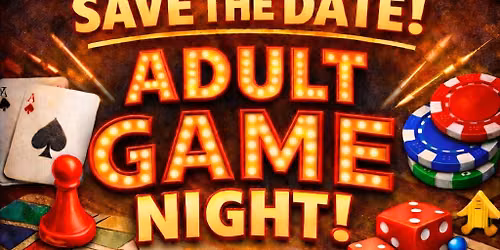 Adult Game Night (May Edition)