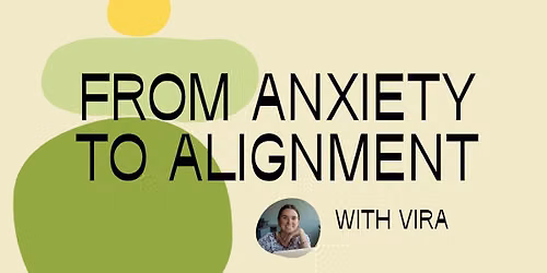 From Anxiety to Alignment