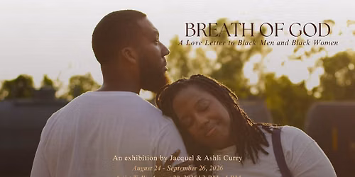 Artist Talk: Breath of God - A Love Letter to Black Men and Women
