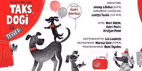 Piip ja Tuut Teater esitleb ''Taks, dogi ja teised''