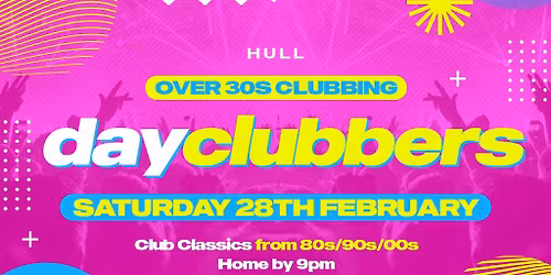 Hull - DayClubbers: The Ultimate Day Party!