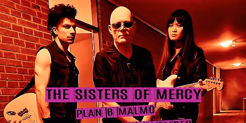 The Sisters of Mercy (UK) \/\/ Live at Plan B \u2013 Malm\u00f6
