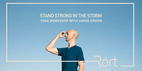 Stand Strong in the Storm: Yoga Workshop with Simon Krohn