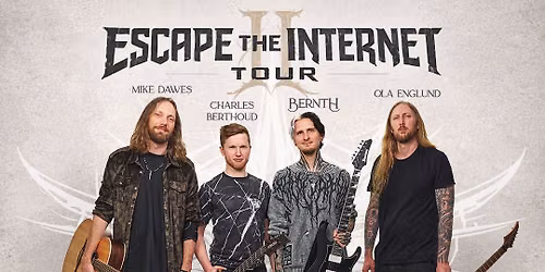 Escape The Internet II 2027 Tour, featuring Bernth, Mike Dawes, Charles Berthoud & Ola Englund