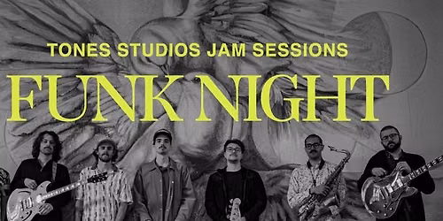Tones Studios Jam Sessions - Funk Night