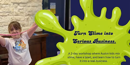 Slime CEO: 2-Day Entrepreneurship Workshop for Tweens