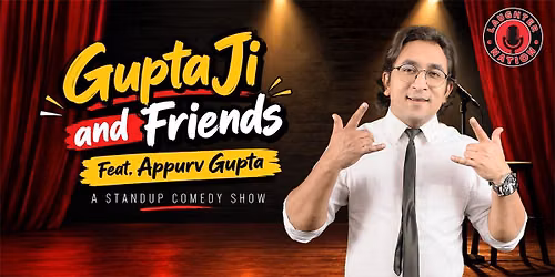 GuptaJi and Friends - Feat: Appurv Gupta