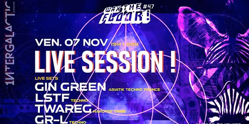 INTERGALACTIC # 47 WAX THE FLOOR ! - LIVE SESSION !