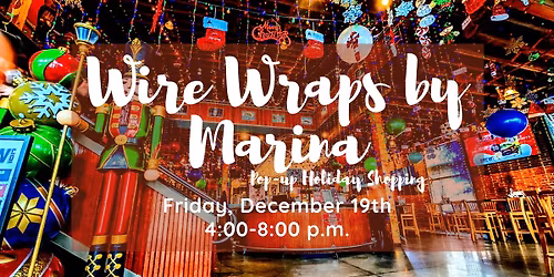 Wire Wraps by Marina Holiday Shopping Pop-up