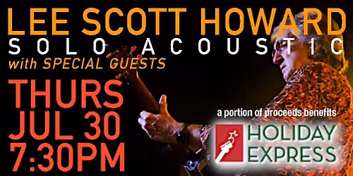 Lee Scott Howard Solo Acoustic w\/ Special Guests