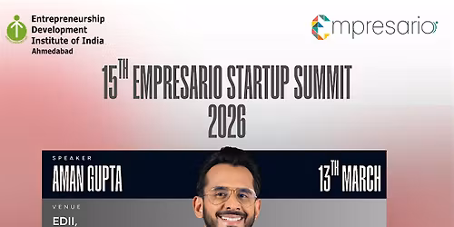 15th Empresario Startup Summit ( Guest Speaker: Aman Gupta)