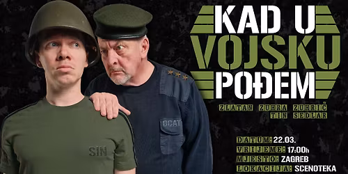 Zagreb: "Kad u vojsku po\u0111em" - kazali\u0161na predstava Zlatana Zuhri\u0107a i Tina Sedlara @Scenoteka