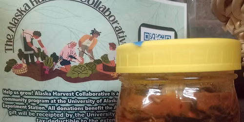AHC: Fairbanks - Unlock the Ancient Art of Lacto-Fermentation - Aug. 5 2026